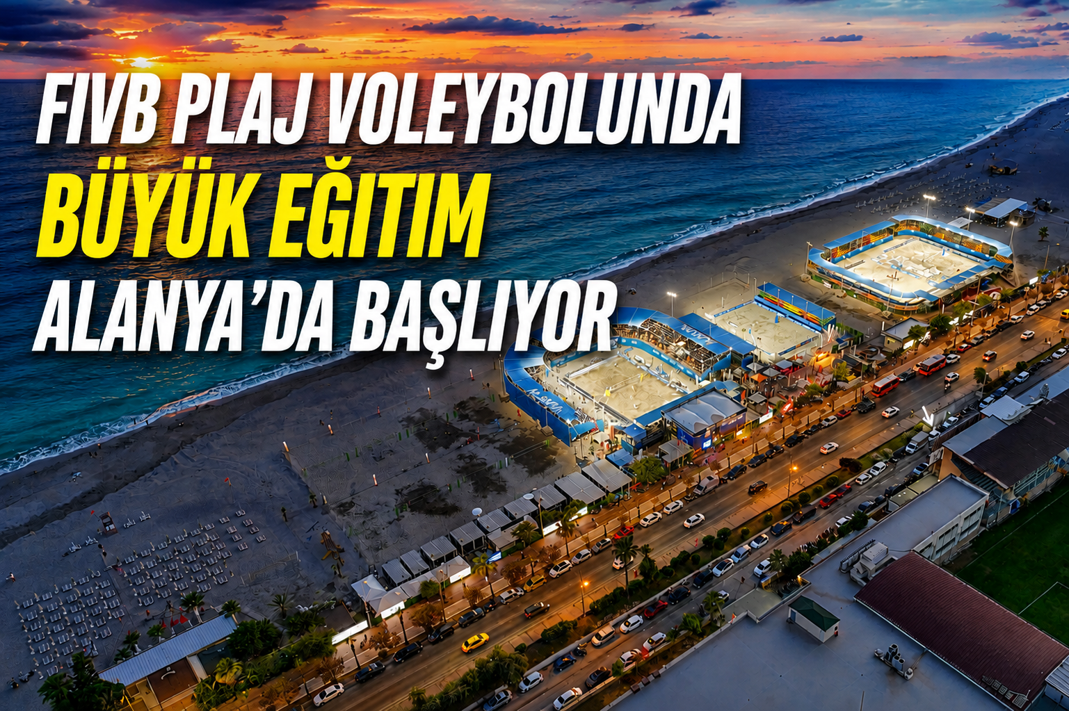 FIVB Plaj Voleybolunda Büyük Eğitim Alanya'da Başlıyor