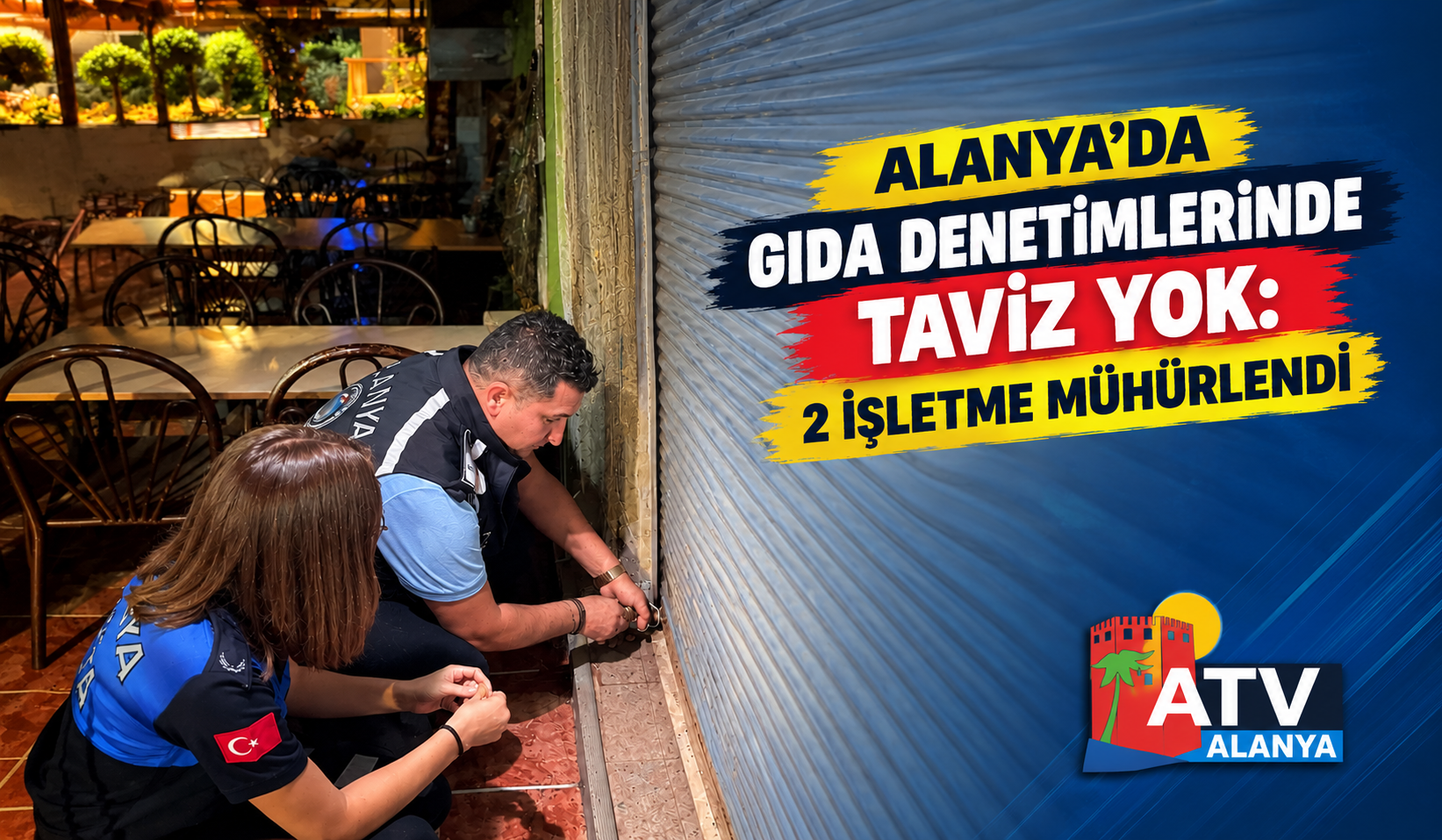 Alanya’da Gıda Denetimlerinde Taviz Yok: 2 İşletme Mühürlendi