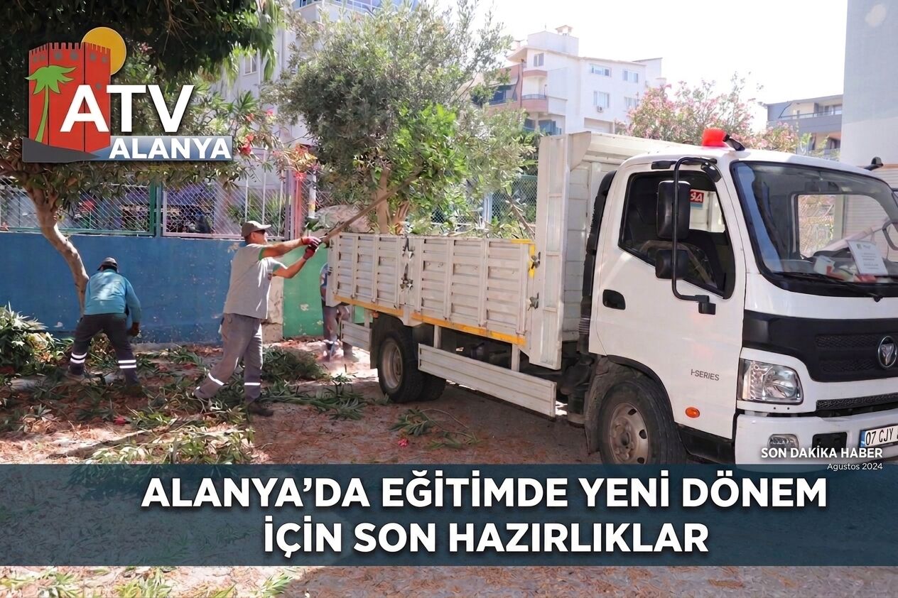 Alanya’da Eğitimde Yeni Dönem İçin Son Hazırlıklar