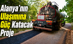 Alanya'nın Ulaşımına Güç Katacak Proje