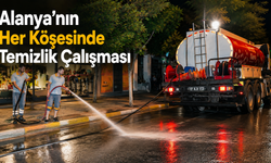 Alanya’nın Her Köşesinde Temizlik Çalışması