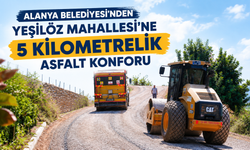 Alanya’da Yeşilöz Mahallesi’ne 5 Kilometrelik Asfalt Yenilemesi
