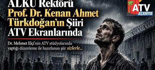 ALKÜ REKTÖRÜ PROF. DR. KENAN AHMET TÜRKDOĞAN'DAN MEHMET'İN MEKTUPLARI ŞİİİRİ