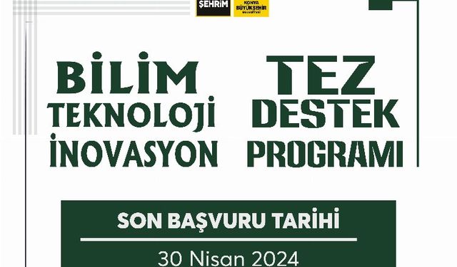 Konya Büyükşehir'den 'tez destek' başvuruları