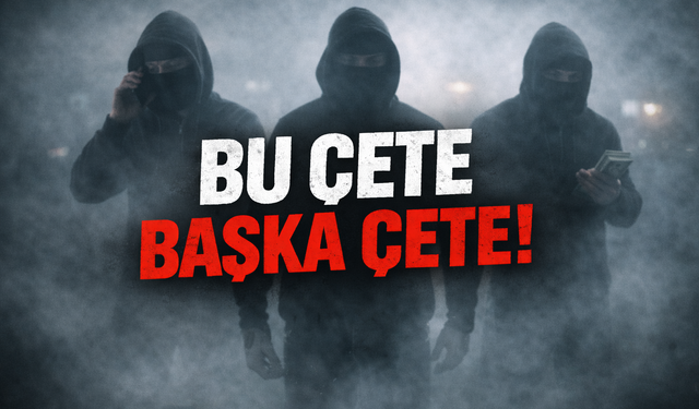 BU ÇETE BAŞKA ÇETE!