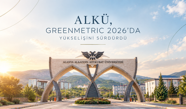 ALKÜ, GREENMETRIC 2026’DA YÜKSELİŞİNİ SÜRDÜRDÜ
