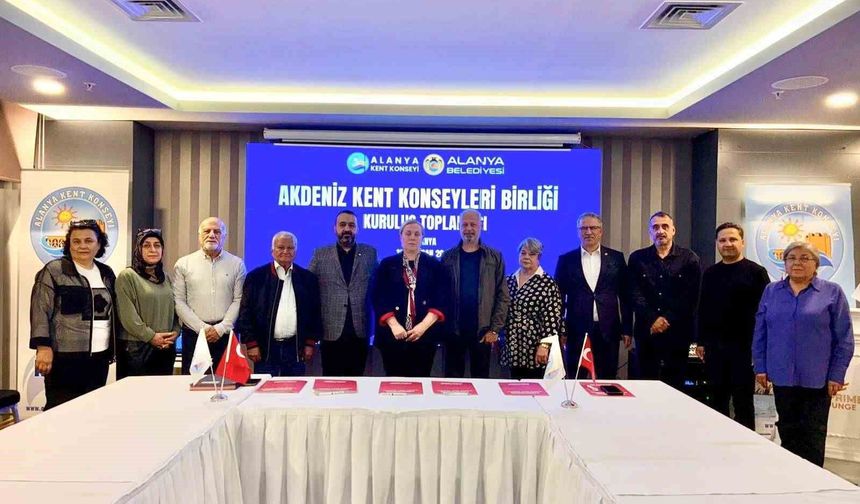 Akdeniz kent konseyleri birliği Alanya'da kuruldu