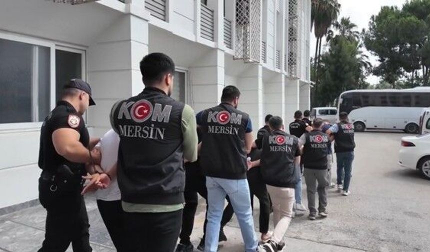 Mersin'de suç örgütüne yönelik operasyonda 16 tutuklama