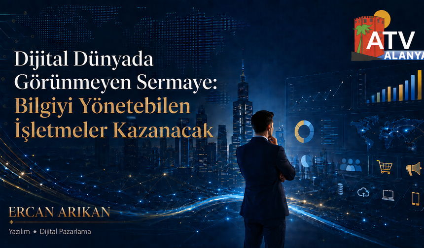 Dijital Dünyada Görünmeyen Sermaye: Bilgiyi Yönetebilen İşletmeler Kazanacak