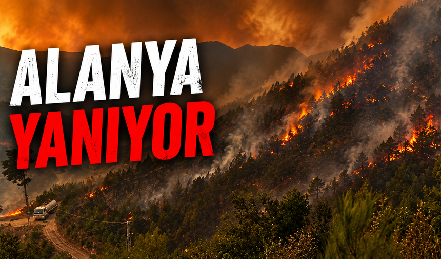 Alanya Yangına Karşı Tek Yürek Oldu