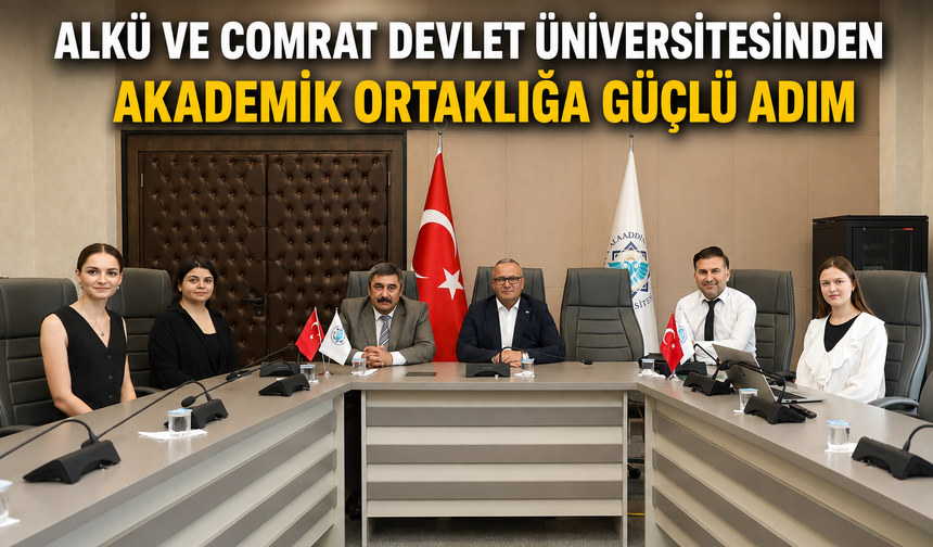 ALKÜ ve Comrat Devlet Üniversitesinden Akademik Ortaklığa Güçlü Adım