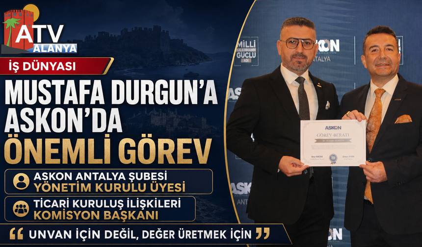 MUSTAFA DURGUN’A ASKON’DA ÖNEMLİ GÖREV