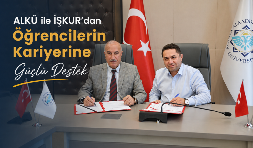ALKÜ ile İŞKUR’dan Öğrencilerin Kariyerine Güçlü Destek