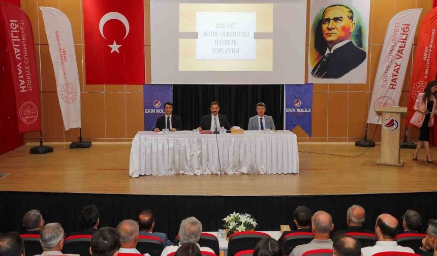 Hatay'da 2026-2027 eğitim öğretim yılı hazırlıkları değerlendirildi