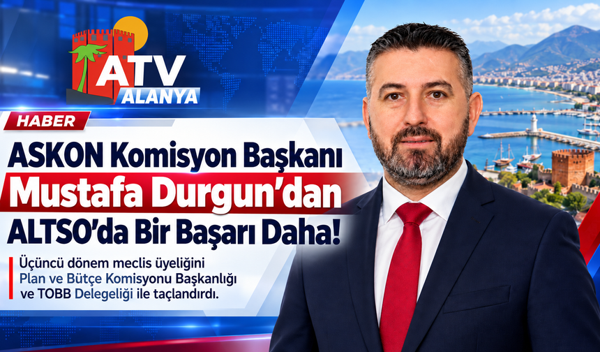 ASKON KOMİSYON BAŞKANI MUSTAFA DURGUN'DAN ALTSO'DA BİR BAŞARI DAHA!